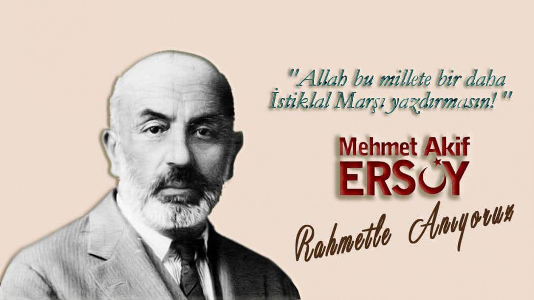 İstiklal Şairimiz Mehmet Akif Ersoy'un Vefat Yıldönümü